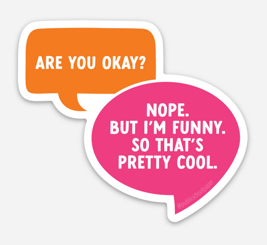 You Okay? Vinyl Sticker