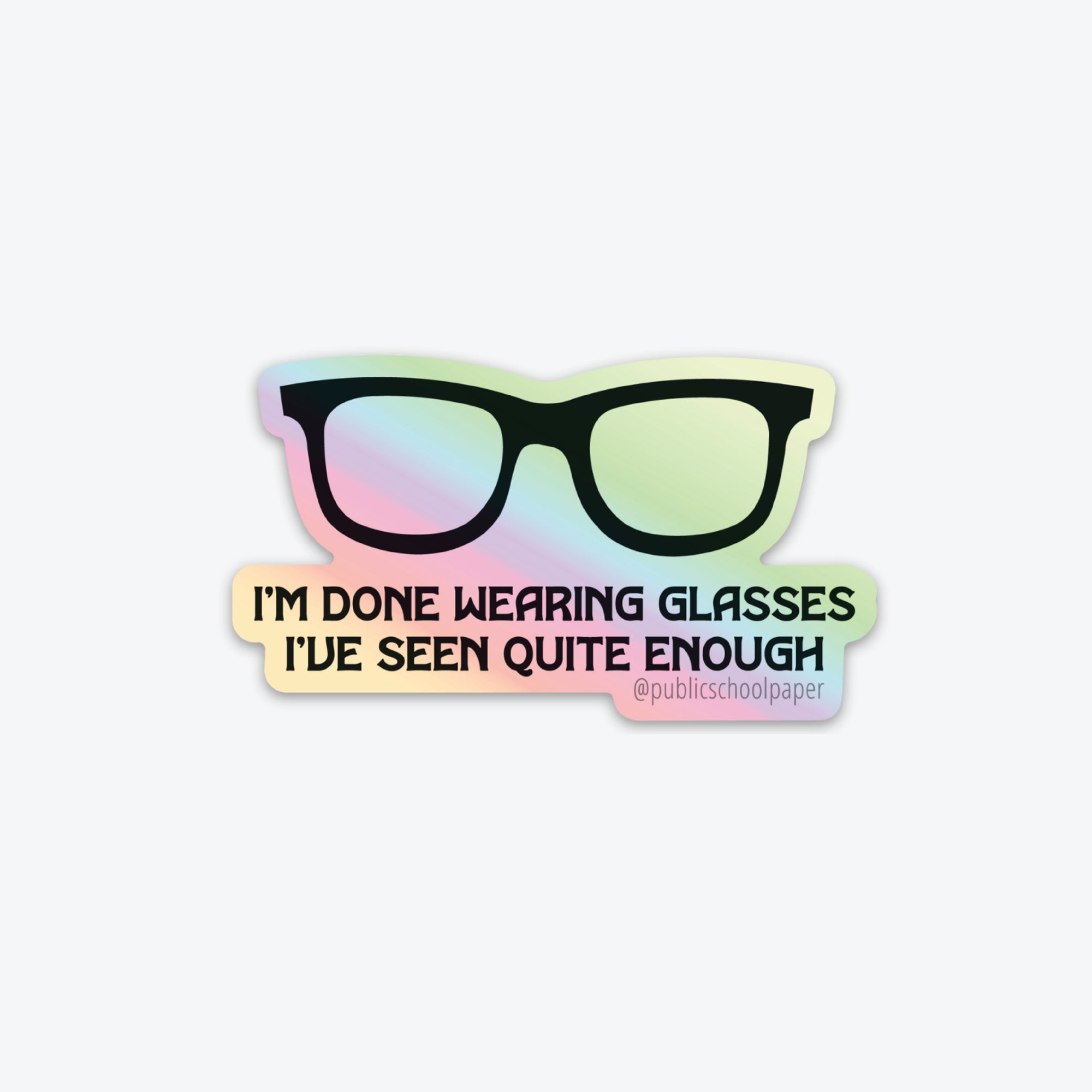 I've Seen Enough - Sticker