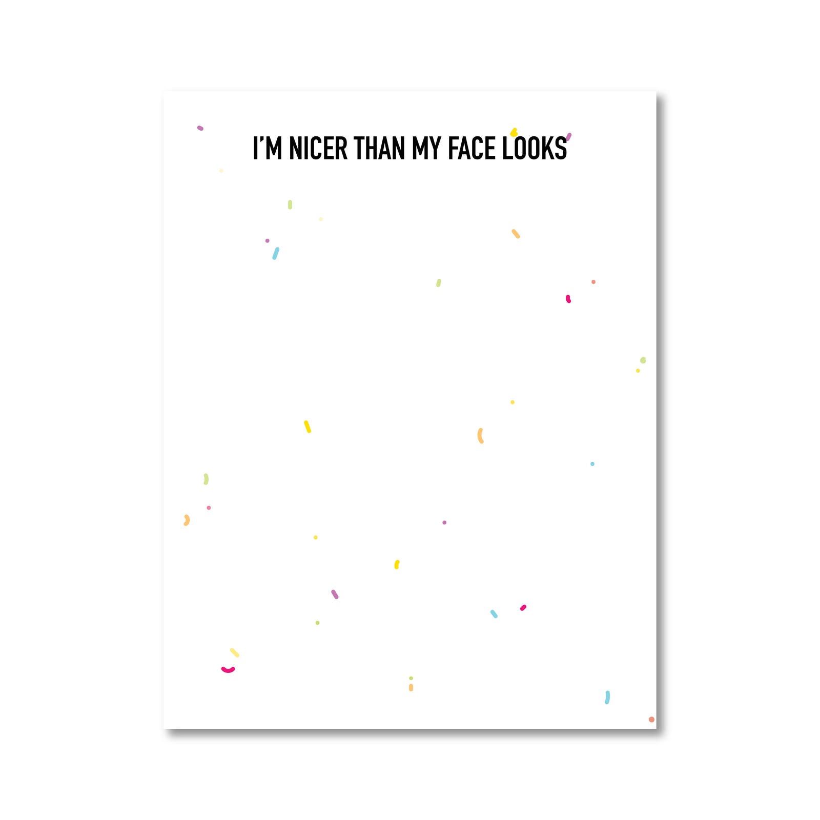 Nicer Than My Face Notepad