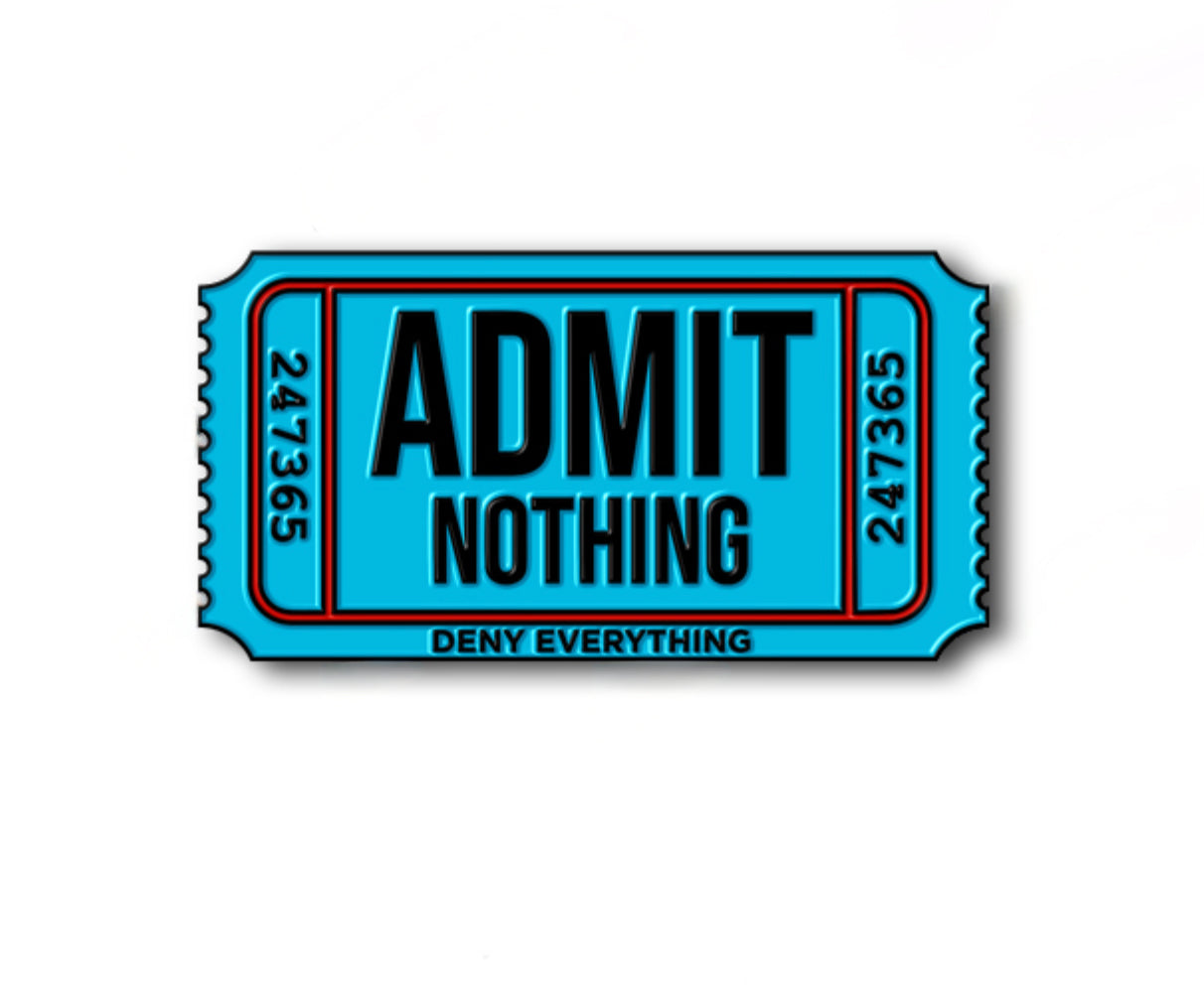 Enamel Pin: Admit Nothing