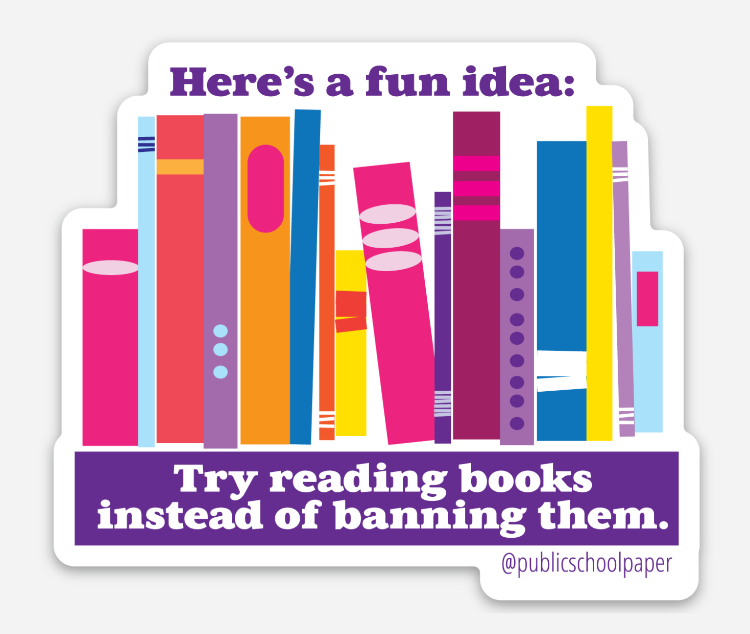 Reading Books, Not Banning Books Vinyl Sticker