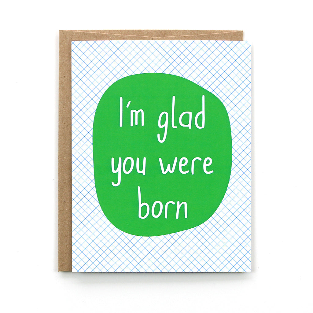 Glad You Were Born Card